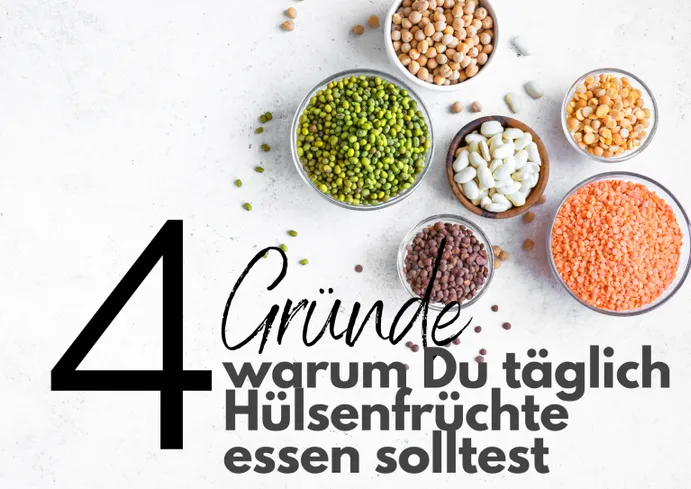 4 Gründe, warum Du täglich Hülsenfrüchte essen solltest