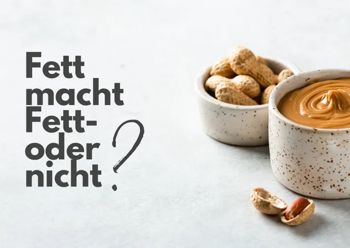 Fett macht Fett - oder doch nicht?