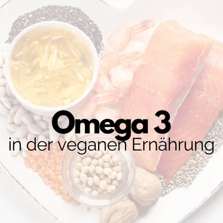 Omega 3 in der veganen Ernährung
